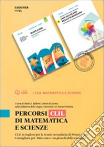 Percorsi CLIL di matematica e scienze. Per la Scuola media libro di Balboni Paolo E.