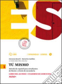 Tu mismo. Libro del alumno-Cuaderno de ejercicios. Per le Scuole superiori. Con CD. Con e-book. Con espansione online. Vol. 1 libro di BENETTI GIOVANNA - CASELLATO  MARIARITA