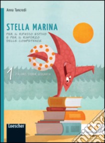 Stella marina. Italiano, storia e geografia. Con La sfinge di cristallo. Per la Scuola media. Con espansione online libro di Tancredi Anna