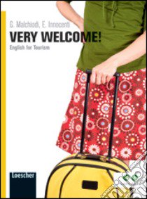 Very welcome. Per le scuole superiori! Con espansione online libro di MALCHIODI GIOVANNA  