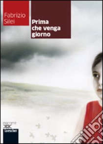 Prima che venga giorno. Con espansione online libro di Silei Fabrizio