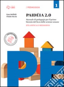 Paideia 2.0. Per le Scuole superiori. Con e-book. Con espansione online. Vol. 1: Età antica e medioevo libro di RUFFALDI ENZO - NICOLA UBALDO 