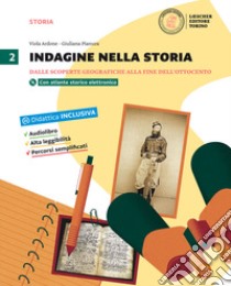 Indagine nella storia. Per la Scuola media. Con DVD-ROM. Con e-book. Con espansione online. Vol. 2: Dalle scoperte geografiche alla fine dell'Ottocento libro di Ardone Viola; Pianura Giuliana