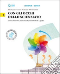 Con gli occhi dello scienziato. Con Leonardo Loom e il mistero del teschio. Per la Scuola media. Con e-book. Con espansione online. Vol. 1 libro di ACQUATI ALDO - DE PASCALE CARMEN - SEMINI VALERIA