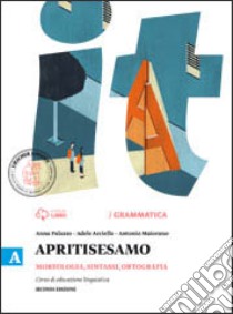 Apritisesamo. Vol. A: Morfologia, sintassi, ortografia. Per la Scuola media. Con e-book. Con espansione online libro di PALAZZO ANNA - ARCIELLO ADELE - MAIORANO ANTONIO