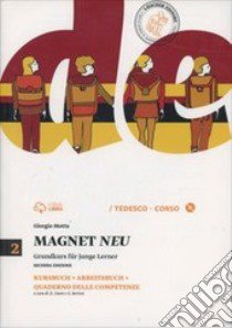 Magnet neu. Kursbuch-Arbeitsbuch. Con quaderno delle competenze. Per la Scuola media. Con CD Audio. Con e-book. Con espansione online. Vol. 2 libro di Motta Giorgio