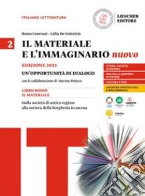 Materiale e l'immaginario nuovo. Un'opportunità di dialogo. Per le Scuole superiori (Il). Vol. 2: Dalla società di antico regime alla società della borghesia in ascesa libro di Ceserani Remo; De Federicis Lidia