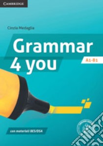 Grammar 4 you. Per la Scuola media. Con espansione online libro di Medaglia Cinzia