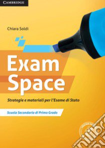 Exam space. Per la Scuola media. Con e-book. Con espansione online libro di Soldi Chiara