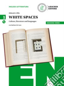 White spaces. Culture, literature and languages. Ediz. verde. Per il Liceo linguistico libro di Ellis Deborah J.; Cauzzo Barbara