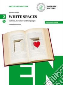 White spaces. Culture, literature and languages. Ediz. verde. Per il Liceo linguistico libro di Ellis Deborah J.; Cauzzo Barbara