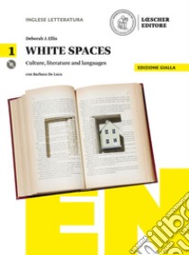 White spaces. Culture, literature and languages. Ediz. gialla. Per il Liceo artistico libro di Ellis Deborah J.; Cauzzo Barbara