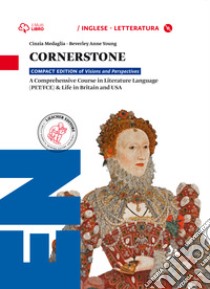 Cornerstone. Per le Scuole superiori. Con CD-ROM. Con e-book. Con espansione online libro di MEDAGLIA CINZIA - YOUNG BEVERLEY ANNE 