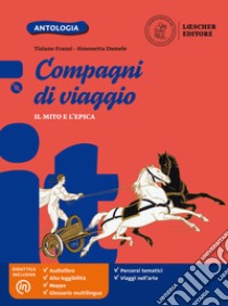 Compagni di viaggio. Mito ed epica. Per la Scuola media. Con e-book. Con espansione online. Con CD-ROM libro di FRANZI TIZIANO - DAMELE SIMONETTA 