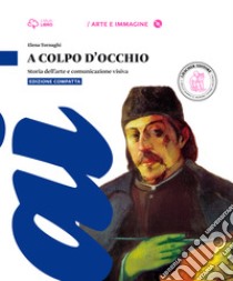 A colpo d'occhio. Ed. compatta. Con laboratorio. Per la Scuola media. Con DVD. Con e-book. Con espansione online libro di Tornaghi Elena