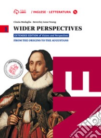 Wider perspectives. Per le Scuole superiori. Con CD-ROM. Con e-book. Con espansione online. Vol. 1: From the origins to the augustans libro di Medaglia Cinzia, Young Beverly Anne