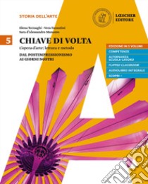 Chiave di volta. Per le Scuole superiori. Con ebook. Con espansione online. Vol. 5: Dal postimpressionismo ai giorni nostri libro di Tornaghi Elena