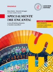 ¡Me encanta! Mis competencias para comunicar en español. Specialmente ¡Me encanta!. Per le Scuole superiori libro di Maisto Diana; Salvaggio Manuela