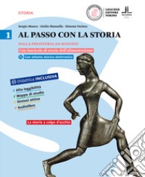 Al passo con la storia. Per le Scuole superiori. Con DVD-ROM. Con e-book. Con espansione online. Vol. 1: Dalla preistoria ad Augusto-La storia a colpo d'occhio-Fascicolo libro di MANCA SERGIO - MANZELLA GIULIO - VARIARA SIMONA