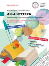 Alla lettera. Vol. A-B-Prove d'ingresso-In prima!-Le regole. Per la Scuola media. Con DVD-ROM. Con e-book. Con espansione online libro di Meneghini Marta; Lorenzi Antonietta