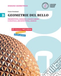 Geometrie del bello. Per le Scuole superiori. Con e-book. Con espansione online. Vol. 2: Prospettiva, disegno a mano libera e digitale, architettura libro di Formisani Franco