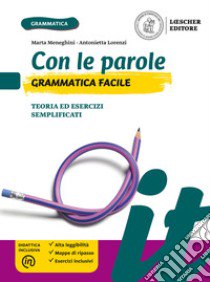 Con le parole. Grammatica facile. Teoria ed esercizi semplificati. Per la Scuola media. Con e-book. Con espansione online libro di Meneghini Marta; Lorenzi Antonietta