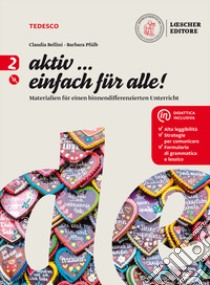 Aktiv... einfach fur alle! Materialien für einen binnendifferenzierten Unterricht Per la Scuola media. Con e-book. Con espansione online. Con CD-Audio. Vol. 2 libro di Bellini Claudia; Pfülb Barbara