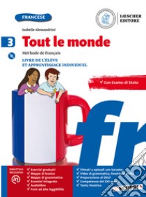 Tout le monde. Méthode de français. Livre de élève et apprentissage individuel. Per la Scuola media. Con e-book. Con espansione online. Con CD-Audio. Vol. 3 libro di Alessandrini Isabelle