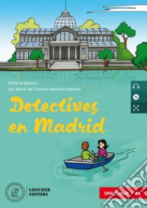 Detectives en Madrid. Le narrative graduate in spagnolo. Nivel A1. Con e-book. Con espansione online. Con CD-Audio libro di Bianco Viviana