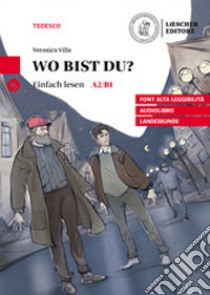 Wo bist du? Le narrative graduate in tedesco. Livello A2/B1. Con audiolibro  di Villa Veronica