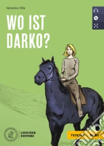 Wo ist Darko? Le narrative graduate in tedesco. B1. Con CD Audio formato MP3 libro di Medaglia Cinzia