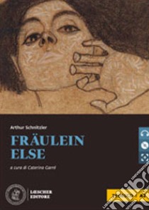 Fräulein Else. Le narrative graduate in tedesco. Livello A2. Con CD Audio formato MP3. Con espansione online libro di Schnitzler Arthur