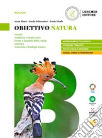 Obiettivo natura. Con fascicolo virus. Per le Scuole superiori. Con e-book. Con espansione online libro di Piseri Anna; Poltronieri Paola; Vitale Paolo