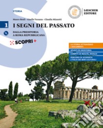 Segni del passato. Corso di storia. Per le Scuole superiori. Con ebook. Con espansione online (I). Vol. 1 libro di Reali Mauro; Turazza Gisella