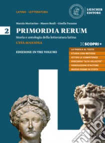 Primordia rerum. Storia e antologia della letteratura latina. Per il triennio delle Scuole superiori. Con e-book. Con espansione online. Vol. 2: L' età augustea libro di Mortarino Marzia; Reali Mauro; Turazza Gisella