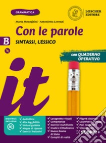 Con le parole. Ediz. gialla. Con Verso l'Esame di Stato. Per la Scuola media. Con e-book. Con espansione online. Con DVD-ROM. Vol. B: Sintassi, Lessico libro di Meneghini Marta; Lorenzi Antonietta