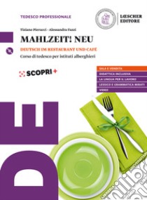 Mahlzeit! Neu. Deutsch im Restaurant und Café. Per il triennio degli Ist. alberghieri. Con e-book. Con espansione online libro di Pierucci Tiziano; Fazzi Alessandra