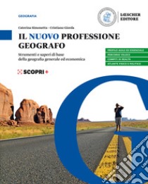 Nuovo Professione geografo. Strumenti e saperi di base della geografia generale ed economica. Per il biennio delle Scuole superiori. Con e-book. Con espansione online (Il) libro di Simonetta Caterina; Giorda Cristiano