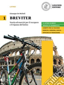 Breviter. Teoria ed esercizi per il recupero e il ripasso del latino. Per il biennio delle Scuole superiori. Con e-book. Con espansione online. Vol. 1 libro di De Micheli Giuseppe