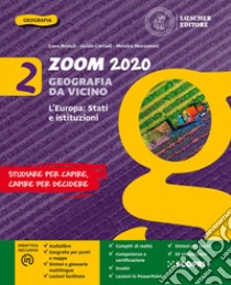 Zoom 2020. Geografia da vicino. Con Atlante. Per la Scuola media. Con e-book. Con espansione online. Vol. 2: L' Europa: Stati e istituzioni libro di Brandi Luca; Corradi Guido; Morazzoni Monica