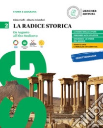 Radice storica. Corso di storia e geografia. Per le Scuole superiori. Con e-book. Con espansione online (La). Vol. 2 libro di Cioffi Fabio; Cristofori Alberto