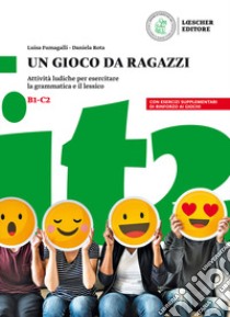 Un gioco da ragazzi. Attività ludiche per esercitare la grammatica e il lessico libro di Fumagalli Luisa; Rota Daniela