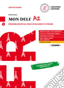 Mon DELF. Preparazione al DELF Scolaire et Junior. A2. Con Soluzioni. Per la Scuola media. Con e-book. Con espansione online. Con CD-Audio libro di Sosso Paola