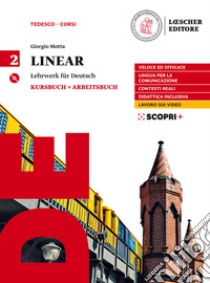 Linear. Lehrwerk für Deutsch. Kursbuch und Arbeitsbuch. Per il triennio delle Scuole superiori. Con CD Audio formato MP3. Con e-book. Con espansione online. Vol. 2 libro di Motta Giorgio