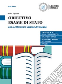 Letteratura visione del mondo. Obiettivo esame di Stato. Per le Scuole superiori. Con e-book. Con espansione online libro di Bologna Corrado; Rocchi Paola; Rossi Giuliano