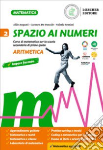 Spazio ai numeri. Corso di matematica. Aritmetica e geometria. Per la Scuola media. Vol. 2 libro di Acquati Aldo; De Pascale Carmen; Semini Valeria