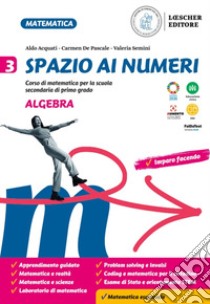 Spazio ai numeri. Corso di matematica. Algebra + 3. Geometria. Per la Scuola media. Con e-book. Con espansione online libro di Acquati Aldo; De Pascale Carmen; Semini Valeria