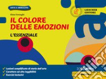 Colore delle emozioni. Corso di arte e immagine. L'essenziale. Per la Scuola media. Con e-book. Con espansione online (Il) libro di Tornaghi Elena