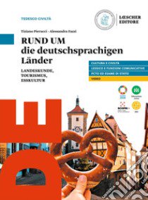 Rund um. Die deutschsprachigen lander landeskunde, tourismus, esskultur. Per le Scuole superiori. Con e-book. Con espansione online libro di Pierucci Tiziano; Fazzi Alessandra