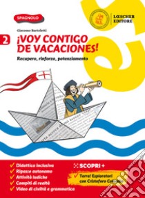 ¡Voy contigo de vacaciones! Recupero, rinforzo, potenziamento. Per la Scuola media. Vol. 2 libro di Bartoletti Giacomo